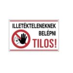 TÁBLA "Illetékteleneknek belépni tilos" 250x160 TIT001013PVC0250016