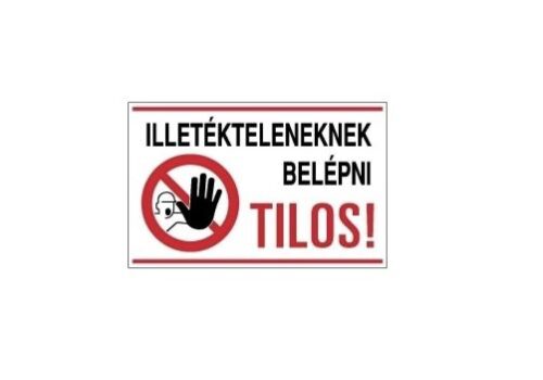 TÁBLA "Illetékteleneknek belépni tilos" 250x160 TIT001013PVC0250016